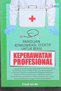 Panduan Komunikasi Efektif untuk Bekal Keperawatan Professional