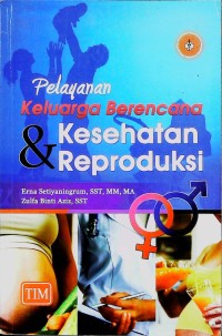 Pelayanan Keluarga Berencana & Kesehatan Reproduksi Edisi Revisi