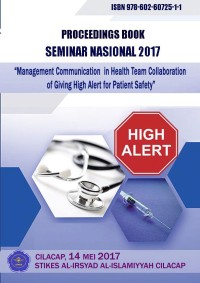 Proceeding Book Seminar Nasional 2017 : Management Communication in Health Team Collaboration of Giving High Alert for Patient Safety