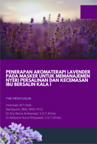 Image of Penerapan Aromaterapi Lavender pada Masker untuk Memanajemen Nyeri Persalinan dan Kecemasan Ibu Bersalin Kala I