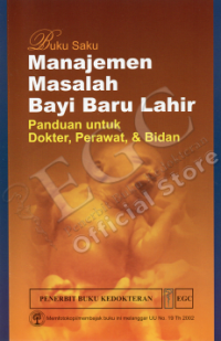 Buku Saku Manajemen Masalah Bayi Baru Lahir : Panduan untuk Dokter, Perawat, & Bidan