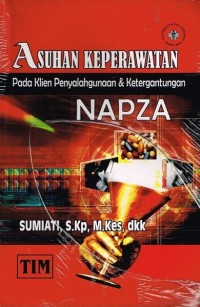 Asuhan Keperawatan pada Klien Penyalahgunaan dan Ketergantungan NAPZA