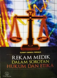 Rekam Medik Dalam Sorotan Hukum dan Etika