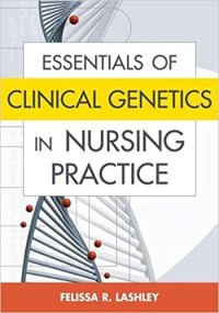 Essentials of Clinical Genetics in Nursing Practice