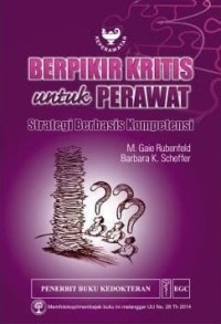 Berpikir Kritis Untuk Perawat : Strategi berbasis kompetensi