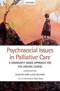 Psychosocial Issues in Palliative Care : A community- based approach for life- limiting illness