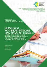 Klasifikasi, Kodifikasi Penyakit dan Masalah Terkait I : Anatomi, Fisiologi, Patologi, Terminologi Medis dan Tindakan Pada Sistem Kardiovaskuler, Respirasi, dan Muskuloskeletal