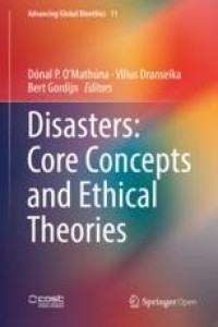 Disasters : Core Concepts and Ethical Theories