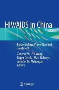 HIV/AIDS in China Epidemiology, Prevention and Treatment