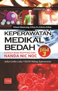 Image of Keperawatan Medikal Bedah : Konsep Mind Mapping dan NANDA NIC NOC Jilid 3 Solusi Cerdas Lulus UKOM Bidang Keperawatan