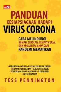 Panduan Kesiapsiagaan Hadapi Virus Corona : Cara Melindungi Rumah, Sekolah, Tempat Kerja, dan Komunitas Anda Dari Pandemi