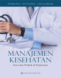 Manajemen Kesehatan : Teori dan Praktik di Puskesmas