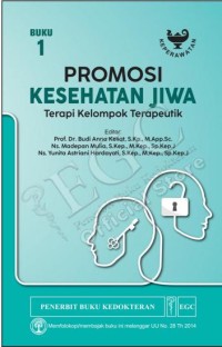 Promosi Kesehatan Jiwa:Terapi Kelompok Terapeutik Buku 1