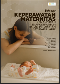 Image of Buku Ajar Keperawatan Maternitas Kemandirian Ibu Postpartum Dalam Perawatan Bayi Baru Lahir