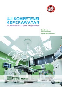 Image of Uji Kompetensi Keperawatan : Untuk Mahasiswa D-3 dan S-1 Keperawatan
