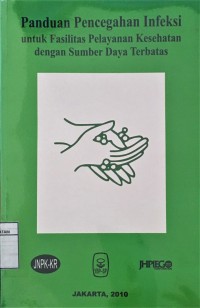 Image of Panduan Pencegahan Infeksi untuk Fasilitas Pelayanan Kesehatan dengan Sumber Daya Terbatas