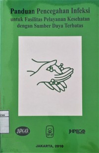 Panduan Pencegahan Infeksi untuk Fasilitas Pelayanan Kesehatan dengan Sumber Daya Terbatas