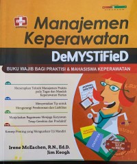 Manajemen Keperawatan DeMYSTiFied : Buku Wajib Bagi Praktisi dan Mahasiswa Keperawatan