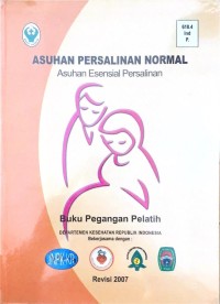 Image of Asuhan Persalinan Normal : Asuhan Esensial Persalinan (Buku Pegangan Pelatih)