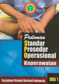 Pedoman Standar Prosedur Operasional Keperawatan Edisi 1