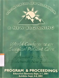 Program and Proceeding World Conference on Surgical Patient Care ; Vision for The New Millenium : A New Beginning