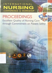 Image of International Nursing Conference & Workshop : Proceedings Excellent Quality of Nursing Care through Commitment on Patient Safety