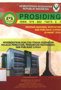 Prosiding Seminar Nasional Kesehatan dan Publikasi Ilmiah Buku 2 : Meningkatkan Kualitas Tenaga Kesehatan Melalui Penelitian, Pengabdian Masyarkat, dan Publikasi Ilmiah