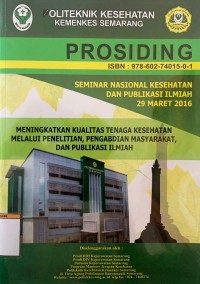 Prosiding Seminar Nasional Kesehatan dan Publikasi Ilmiah Buku 1 : Meningkatkan Kualitas Tenaga Kesehatan Melalui Penelitian, Pengabdian Masyarkat, dan Publikasi Ilmiah