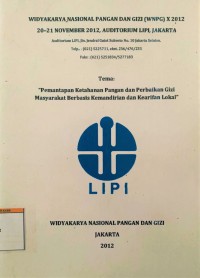 Prosiding Widyakarya Nasional Pangan dan Gizi (WNPG) X 2012 : Pemantapan Ketahanan Pangan dan Perbaikan Gizi Masyarakat Berbasis Kemandirian dan Kearifan Lokal