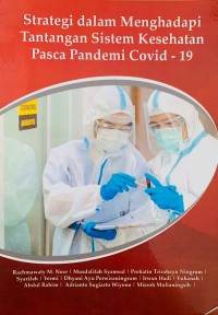 Strategi dalam Menghadapi Tantangan Sistem Kesehatan Pasca Pandemi Covid-19