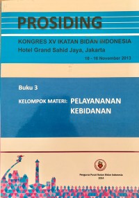Image of Prosiding Kongres XV Ikatan Bidan Indonesia Buku 3 : Pelayanan Kebidanan