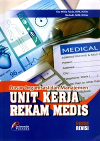 Image of Dasar Organisasi dan Manajemen Unit Kerja Rekam Medis Edisi Revisi