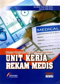 Dasar Organisasi dan Manajemen Unit Kerja Rekam Medis Edisi Revisi