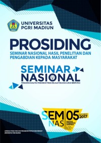 Prosiding Seminar Nasional Hasil Penelitian dan Pengabdian Kepada Masyarakat LPPM Universitas PGRI Madiun : Penguatan Kualitas Pendidikan Tinggi Melalui Publikasi Ilmiah Bereputasi