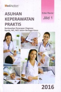 Asuhan Keperawatan Praktis Jilid 1 : Berdasarkan Penerapan Diagnosa Nanda, NIC, NOC Dalam Berbagai Kasus