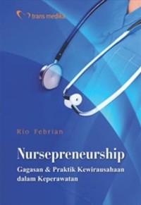 Nursepreneurship : Gagasan dan Praktik Kewirausahaan dalam Keperawatan