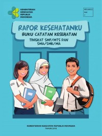 Rapor Kesehatanku Buku Catatan Kesehatan Tingkat SMP/MTS dan SMA/SMK/MA