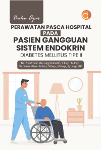 Buku ajar Perawatan Pasca Hospital Pada Pasien Gangguan Sistem Endokrin Diabetes Mellitus Tipe II