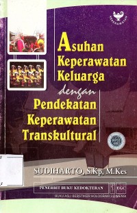 Asuhan Keperawatan Keluarga dengan Pendekatan Keperawatan Transkultural