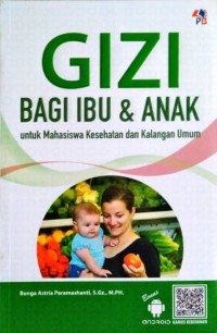 Gizi Bagi Ibu dan Anak untuk Mahasiswa Kesehatan dan Kalangan Umum