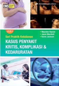 Seri Praktik Kebidanan Penyakit Kritis, Komplikasi dan Kedaruratan Jilid 2