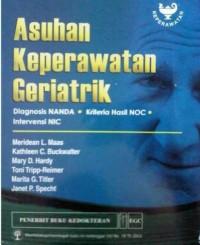 Asuhan Keperawatan Geriatrik : Diagnosis NANDA, kriteria hasil NOC  & intervensi NIC