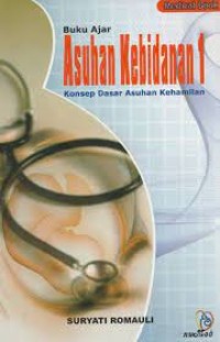 Buku Ajar Asuhan Kebidanan : Konsep Dasar Asuhan Kehamilan