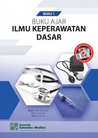 Buku Ajar Ilmu Keperawatan Dasar : Buku 1