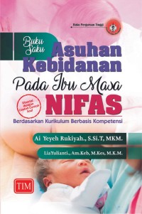 Buku Saku Asuhan Kebidanan pada Ibu Masa Nifas : Berdasarkan Kurikulum Berbasis Kompetensi