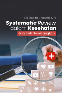 Buku Systematic Review Dalam Kesehatan : Langkah Demi Langkah