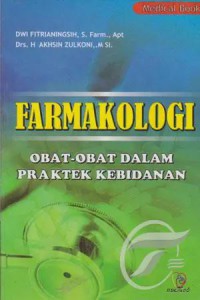 Farmakologi : Obat-obat Dalam Praktek Kebidanan