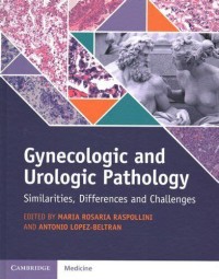 Gynecologic and Urologic Pathology : Similarities, Differences and Challenges