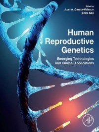 Human Reproductive Genetics : Emerging Technologies and Clinical Applications