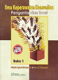 Ilmu Keperawatan Komunitas : Pengantar dan Teori Buku 1